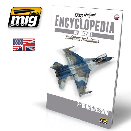 AMMO ENCYCLOPEDIA OF AIRCRAFT MODELLING TECHNIQUES - Vol. Extra F-16 Aggressor (English) (A.MIG-6055)