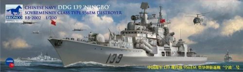 Bronco Chinese Navy DDG 139 NINGBO Sovremenniy Class 956EM Improved Destroyer 1:200 (BB2002)