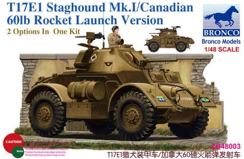 Bronco T17E1 Staghound Mk.I/Canadian 601b Rocke Launch Version(2 Options In One Kit 1:48 (ZB48003)